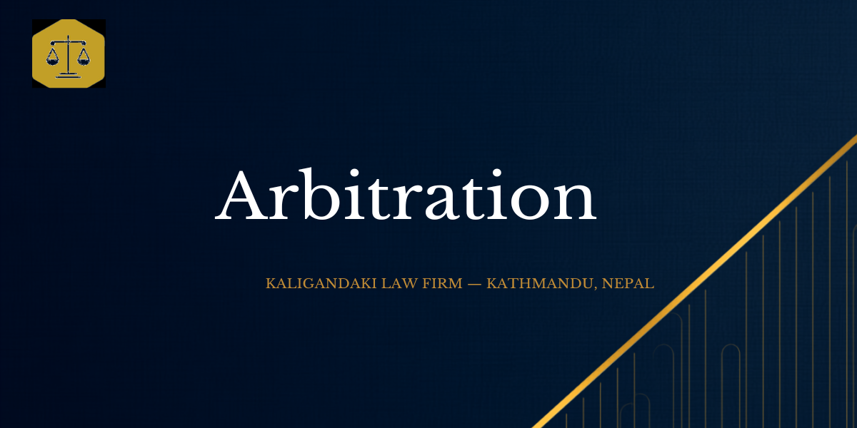Arbitration in Nepal — Kaligandaki Law Firm