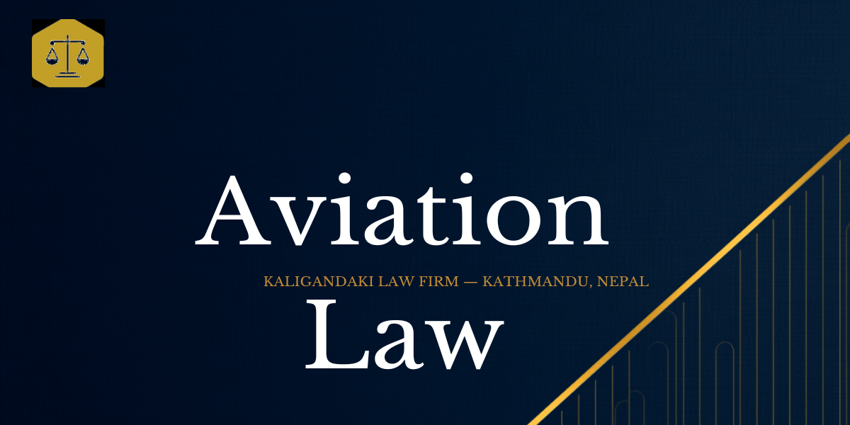 Aviation Law in Nepal — Kaligandaki Law Firm