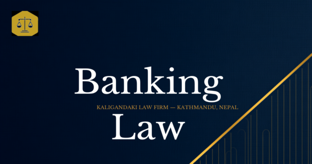 Banking and Finance Law in Nepal — Kaligandaki Law Firm