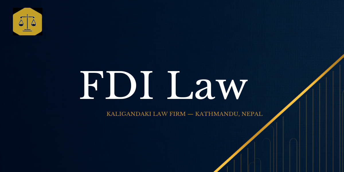 Foreign Direct Investment (FDI) in Nepal — Kaligandaki Law Firm