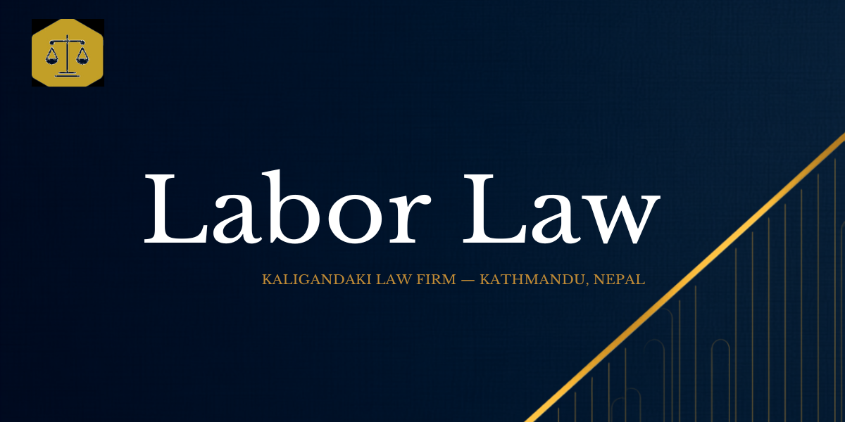 Labor Law in Nepal — Kaligandaki Law Firm