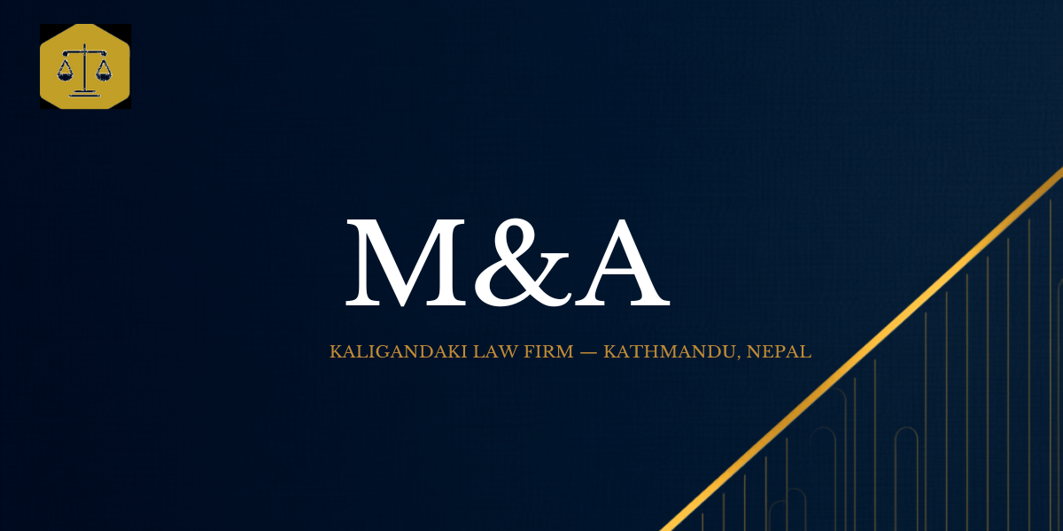 Mergers & Acquisitions in Nepal — Kaligandaki Law Firm