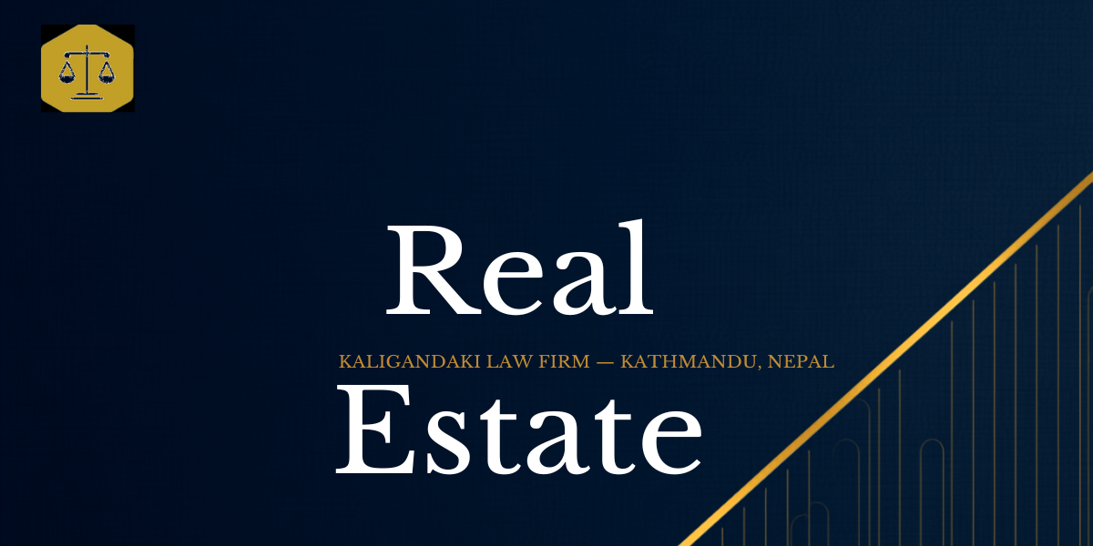 Real Estate & Property Law in Nepal — Kaligandaki Law Firm